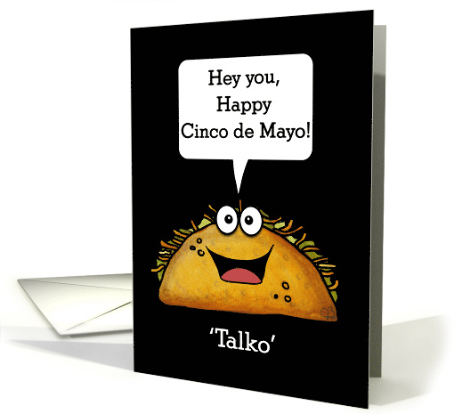 Happy Cinco de Mayo Funny Talking Taco 'Talko' with Word Bubble card