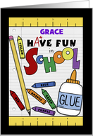 Custom Name for Grace Have Fun Back to School School Supplies card