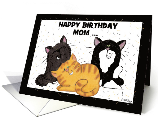 Customizable Happy Birthday to Mom Three Shedding Cats card (1318124)