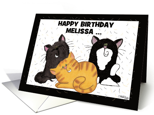 Three Shedding Cats Customizable Name Happy Birthday to Melissa card