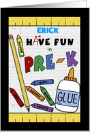 Personalized for Erick Back to School for Pre-K-School Supplies card