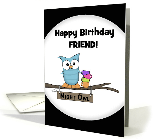 Owl With Empty Coffee Cups Customizable Happy Birthday to Friend card