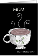 Hot Cup of Coffee or Tea Chalk Happy Mother’s Day Customized for Mom card