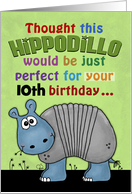 Customizable Happy 10th Birthday Hippodillo Humorous Imaginary Animal card