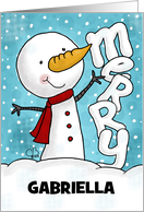 Customizable Name Merry Christmas for Gabriella Snowman makes Merry card