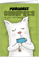 Customizable Name Congrats on Retirement for Margaret Cat with Tea card