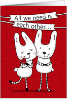 Happy Anniversary to Hubby-Love Bunnies-All We Need is Each Other card