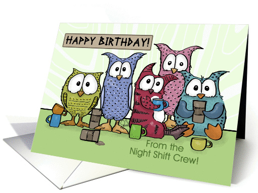 Happy Birthday From Co-workers-Night Shift Crew-Owls with... (1416982)