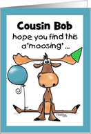 Customizable Name Happy Birthday for Cousin Bob A’moosing’ Moose card