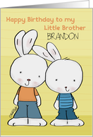 Customizable Name Happy Birthday to Little Brother Brandon Two Bunnies card