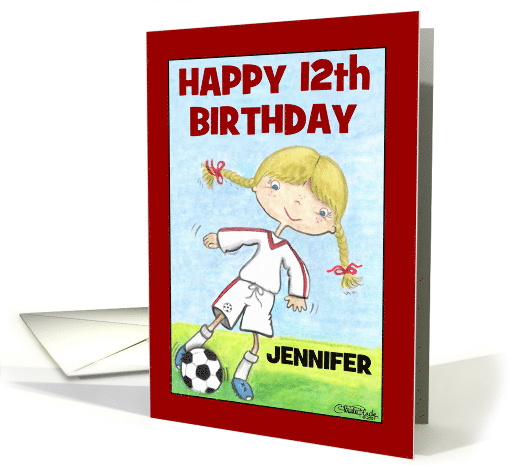 Girl's12th Birthday Customizable Name for Jennifer Soccer Player card