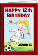 Happy 12th Birthday Customizable Name for Jennifer Girl Soccer Player card