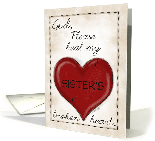 Customizable Sympathy to Sister Heal a Broken Heart card (1431178)