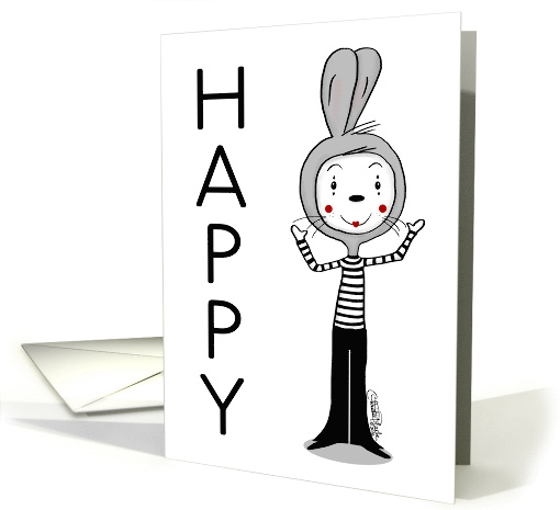 Happy Birthday Bunny Mime With Happy Face card (1432234)