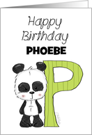 Customized Name Happy Birthday for Phoebe Panda with Letter P card