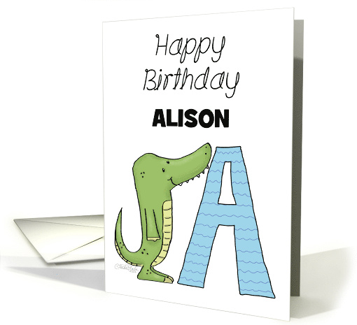 Customized Name Happy Birthday for Alison Alligator with Letter A card