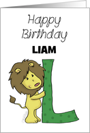 Customized Name Happy Birthday for Liam Lion with Letter L card