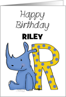 Customized Name Happy Birthday for Riley Rhino with Letter R card