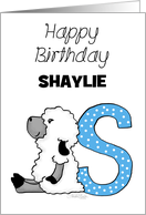 Customized Name Happy Birthday for Shaylie Sheep with Letter S card