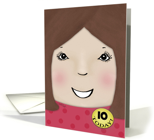 Customizable Happy Birthday 10 year old Girl Brown Haired Girl card