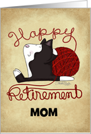 Customized Happy Retirement for Mom Tuxedo Cat and Ball of Yarn card