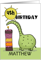 Customizable Happy 4th Birthday for Matthew Dinosaur with Tall Cake card