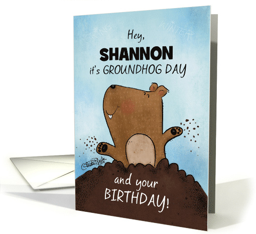 Customizable Happy Birthday on Groundhog Day Shannon Dig This card