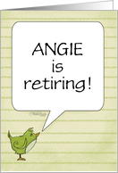Customized Name Happy Retirement for Angie Little Bird and Word Bubble card
