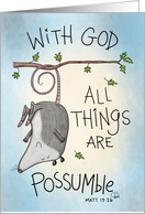 Encouragement Opossum Hanging from Tree All Things Possible card