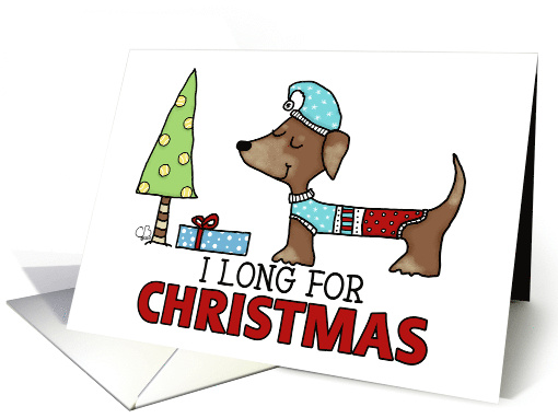 Merry Christmas Dachshund I Long For Christmas card (1544686)