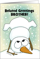Customizable Belated Merry Christmas for Brother Topsy Turvy Snowman card