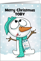 Customizable Merry Christmas for Toby Silly Snowman card