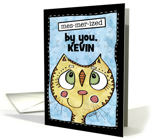 Customizable Name Happy Valentine's Day Kevin Mesmerized Cat card