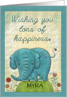 Customizable Name Happy Birthday Myra Tons of Happiness Blue Elephant card