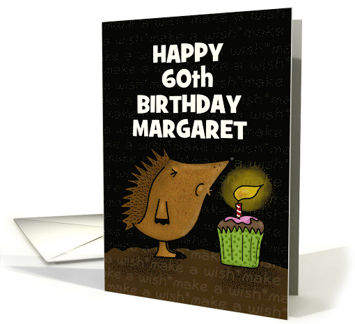 Customizable Happy 60th Birthday Humor Margaret Hedgehog... (1564960)