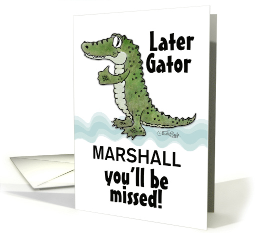 Customizable You'll Be Missed Marshall Later Gator Alligator card