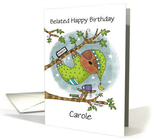Customizable Belated Birthday Wishes Carole Sleepy Sloth card