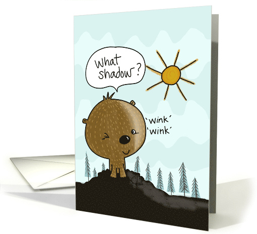 Happy Groundhog Day What Shadow Cute Winking Groundhog card (1595466)