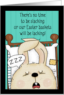 Sleeping Bunny Happy Easter No Time To Be Slacking card