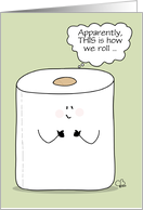 Customizable This is How We Roll During Covid 19 Pandemic Toilet Paper card