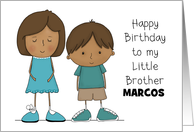 Happy Birthday Little Brother Marcos Older Girl with Younger Boy card