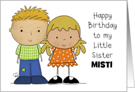 Happy Birthday Little Sister Misti Older Boy with Younger Girl Blond card