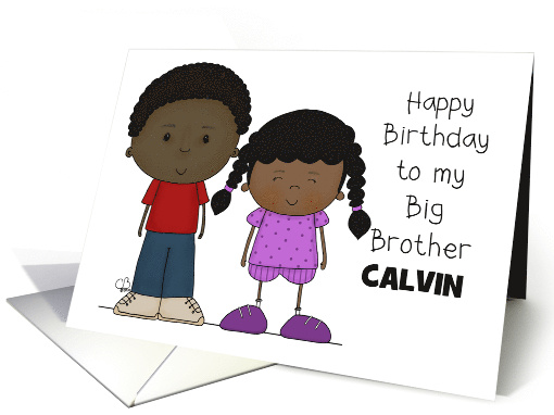 Happy Birthday Big Brother Calvin Older Boy with Younger Girl card