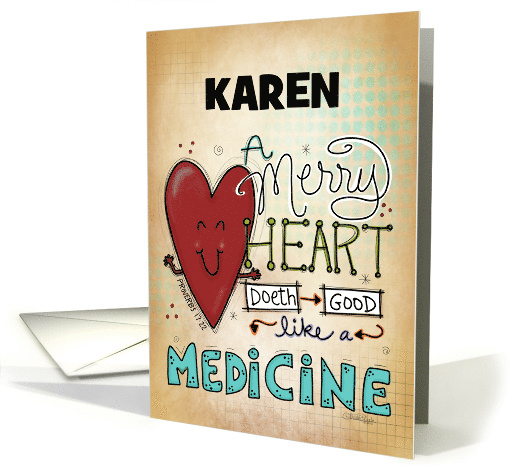 Customizable Name Karen Be Well A Merry Heart Does Good... (1640048)