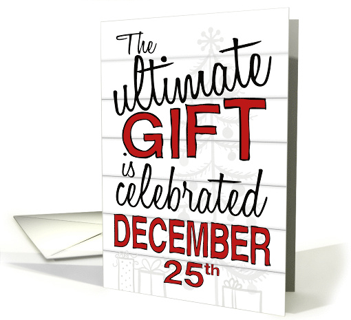 Merry Christmas Ultimate Gift Celebrated December 25th... (1646820)