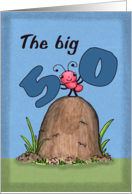 50th Birthday The Big 5 0 Little Ant on Ant Hill card