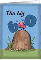 60th Birthday The Big 6 0 Little Ant on Ant Hill card