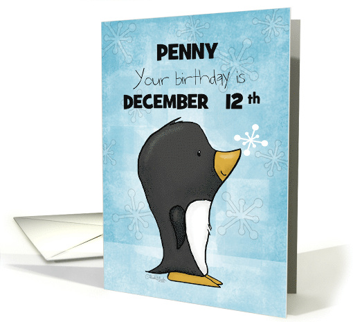 Custom December 12th Birthday for Penny Penguin with Snowflakes card