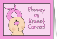 Get Well Phooey on Breast Cancer Hairless Hare Pink Ribbon Ears card