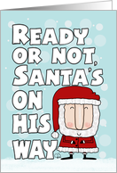 Merry Christmas Ready or Not Santa’s On His Way card